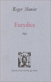 Eurydice: Elegie (Collection Entre 4 yeux) (French Edition)
