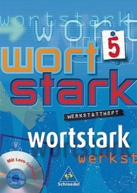 Wortstark 5. Neubearbeitung Werkstattheft. Inkl. CD-ROM.Berlin, Bremen, Hamburg, Hessen, Niedersachsen, Nordrhein-Westfalen, Rheinland-Pfalz, Schleswi