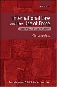 International Law and the Use of Force (Foundations of Public International Law)