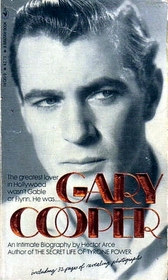 Gary Cooper: An Intimate Biography