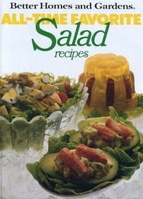 All Time Favorite Salad Recipes (Better Homes & Gardens)