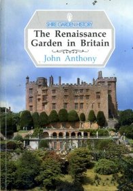 The Renaissance Garden in Britain (Shire Garden History)