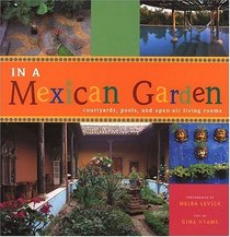 In A Mexican Garden: Courtyards Pools And Open-Air Living Rooms