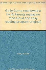 Golly Gump swallowed a fly (A Parents magazine read aloud and easy reading program original)