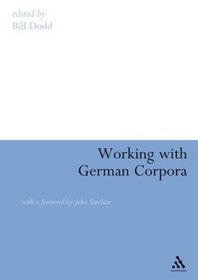 Working with German Corpora: with a foreword by John Sinclair