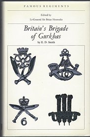 Famous Regiments. Britain's brigade of Gurkhas
