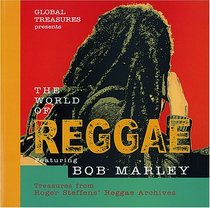 Global Treasures Presents the World of Reggae Featuring Bob Marley: Treasures from Roger Steffens' Reggae Archives