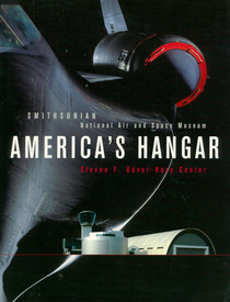 America's Hangar: Smithsonian National Air and Space Museum, Steven F. Udvar-Hazy Center