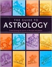 The Guide to Astrology: Understanding the Secrets of the Stars and Planets