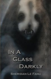 In a Glass Darkly (Classroom Classics) (Volume 32)