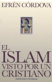 El Islam visto por un cristiano/ Islam Viewed from a Christian (Felix Varela) (Spanish Edition)