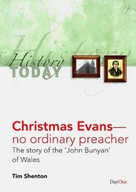 Christmas Evans-- No Ordinary Preacher: The Story of the 'John Bunyan' of Wales (History Today)