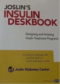 Joslin's Insulin Deskbook: Designing and Initiating Insulin Treatment Programs