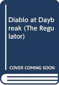 Diablo at Daybreak (The Regulator, No 2)