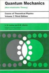 Quantum Mechanics: Non-Relativistic Theory, Volume 3, Third Edition (Course of Theoretical Physics, Vol 3)