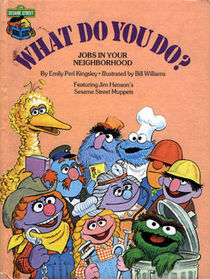 What Do You Do? Jobs In Your Neighborhood (Sesame Street Book Club)