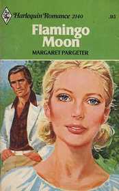 Flamingo Moon (Harlequin Romance, No 2140)