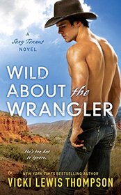 Wild About the Wrangler (Sexy Texans, Bk 2)