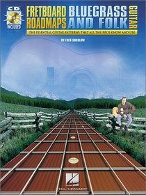 Fretboard Roadmaps - Bluegrass and Folk Guitar : The Essential Guitar Patterns That All the Pros Know and Use
