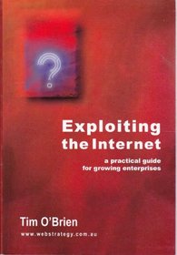 Exploiting the Internet : A Practical Guide for Growing Enterprises