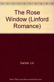 The Rose Window (Linford Romance Library)