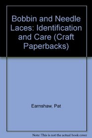 Bobbin and Needle Laces: Identification and Care (Batsford Craft Paperbacks)