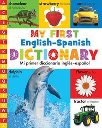 My First English Spanish Dictionary - Mi primer diccionario Ingls - Espaol (Spanish Edition)
