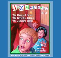 A to Z Mysteries: H-J (the Haunted Hotel, the Invisible Island, the Jaguar's Jewel [Unabridged]