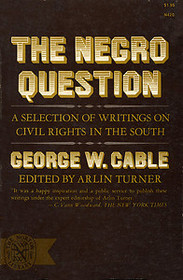 Negro Question (The Works Of George W. Cable - 19 Volumes)