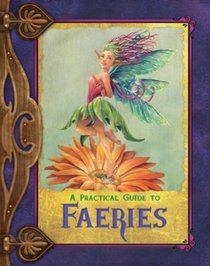 A Practical Guide to Faeries (Practical Guide To...)
