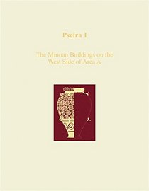 The Minoan Buildings on the West Side of Area A (Pseira, 1)