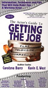 The Actor's Guide To GETTING THE JOB