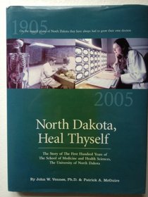 North Dakota Heal Thyself 1905 - 2005
