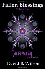 Fallen Blessings: Volume One of The Alephalim Chronicles (Volume 1)