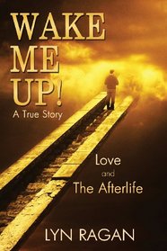 Wake Me Up!: Love and The Afterlife