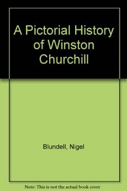 A Pictorial History of Winston Churchill (Pictorial History)