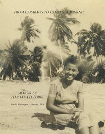 FROM CARABAOS TO CAMRYS - A JOURNEY: Memoir of Feliciana D. Burke
