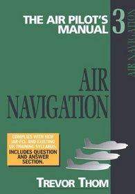 Air Navigation: Air Pilot's Manual (Air Pilot's Manual Series)