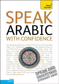 Speak Arabic with Confidence with Three Audio CDs: A Teach Yourself Guide