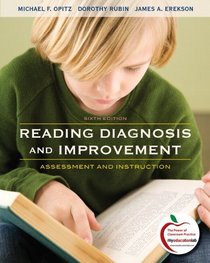 Reading Diagnosis and Improvement: Assessment and Instruction (with MyEducationLab) (6th Edition)