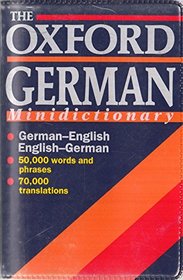 The Oxford German Minidictionary: German-English English-German/Deutsch-Englisch Englisch-Deutsch