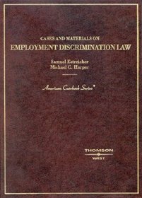Cases and Materials on Employment Discrimination Law (American Casebook Series)