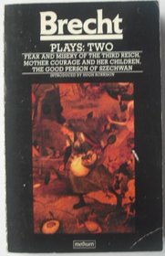 Brecht Plays: Fear and Misery of the Third Reich / Mother Courage and Her Children/ The Good Person of Szechwan (World Dramatists)