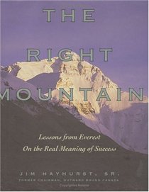 The Right Mountain: Lessons from Everest on the Real Meaning of Success