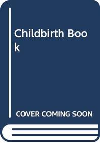 Childbirth Book (A Mayflower book)