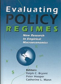 Evaluating Policy Regimes: New Research in Empirical MacRoeconomics