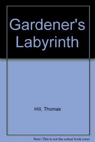 GARDENERS LABYRINTH (The English landscape garden)