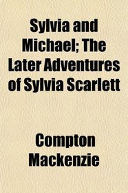 Sylvia and Michael; The Later Adventures of Sylvia Scarlett