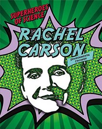 Rachel Carson: Environmental Crusader (Superheroes of Science)