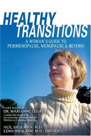 Healthy Transitions: A Woman's Guide to Perimenopause, Menopause, & Beyond